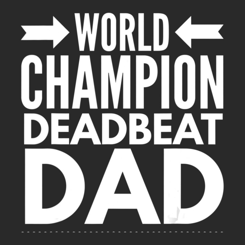 Mens World Champion Deadbeat Dad Single Father's Day Toddler T-shirt | Artistshot