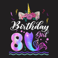 8th Birthday Girl Unicorn Mermaid Tail 8 Years Old Mermicorn T Shirt T-shirt | Artistshot