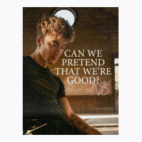 Can We Pretend That We're Good Faux Signed Poster T-shirt | Artistshot