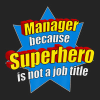 Manager Because Superhero Isn't A Job Title 3/4 Sleeve Shirt | Artistshot