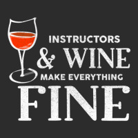 Instructors And Wine Make Everything Fine  Instructor Exclusive T-shirt | Artistshot