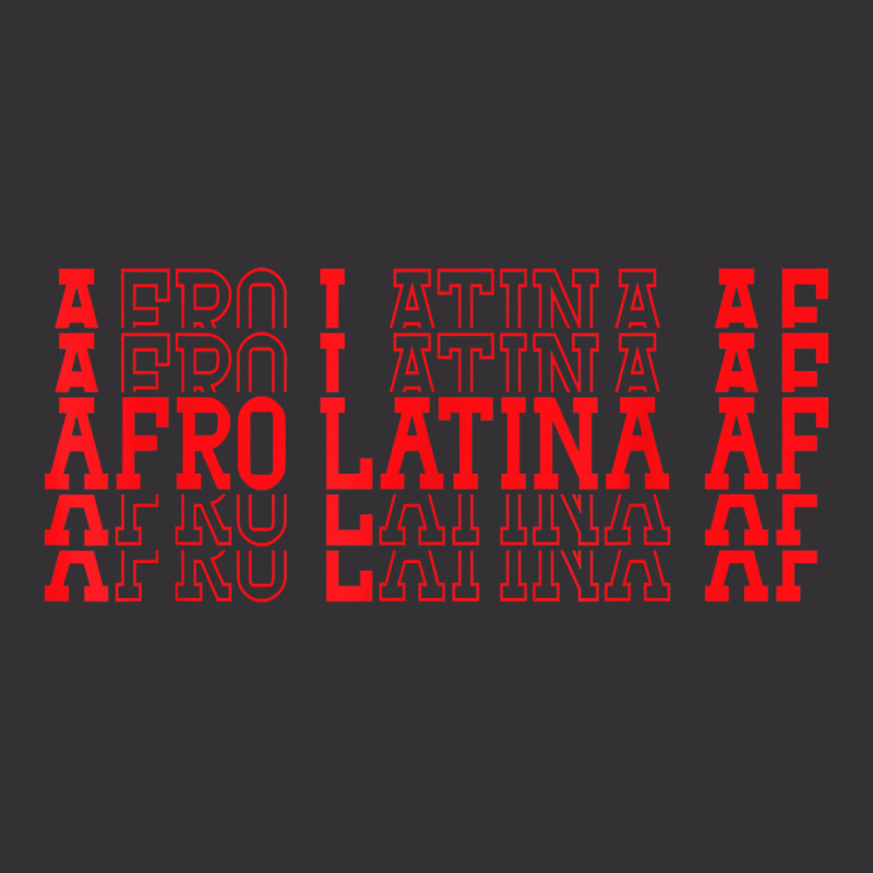 Afro Latina Af For Afro Latina Girl Wome T Shirt Vintage Hoodie by kamrynshut8 | Artistshot