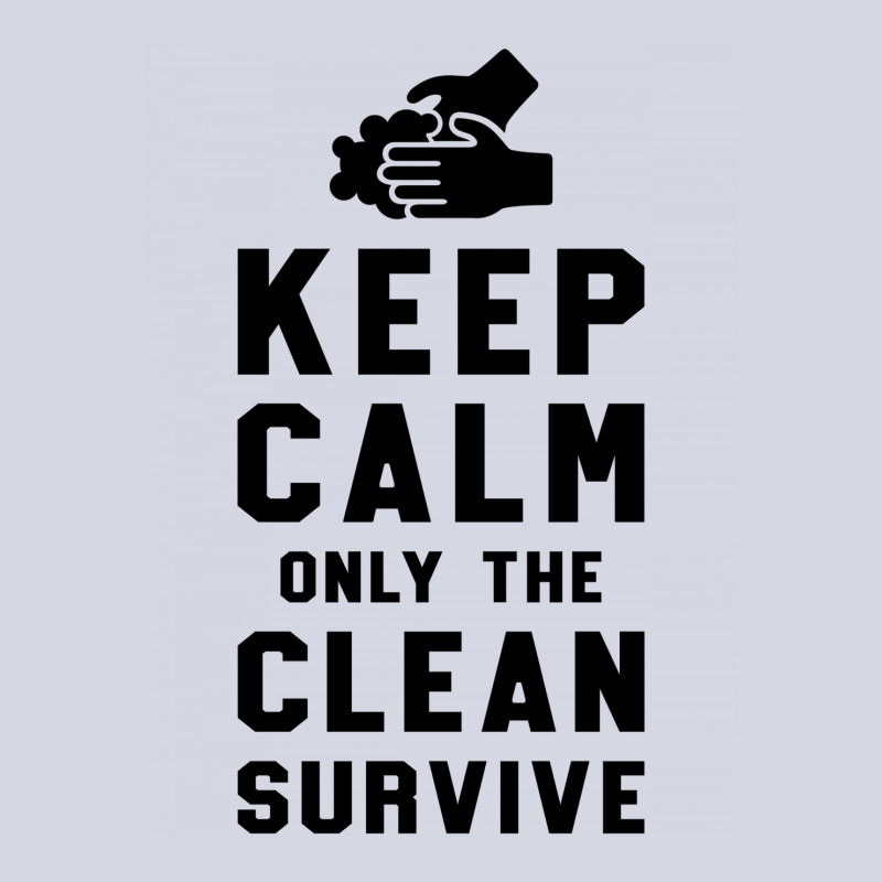 Keep Calm Only The Clean Survive Fleece Short | Artistshot