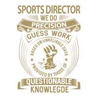 Sports Director T Shirt  We Do Precision Job Gift Item Tee Sticker | Artistshot