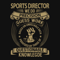 Sports Director T Shirt  We Do Precision Job Gift Item Tee License Plate Frame | Artistshot