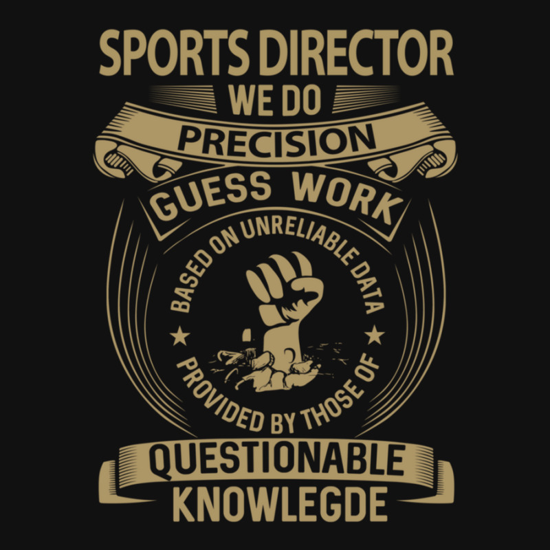 Sports Director T Shirt  We Do Precision Job Gift Item Tee Shield Patch | Artistshot