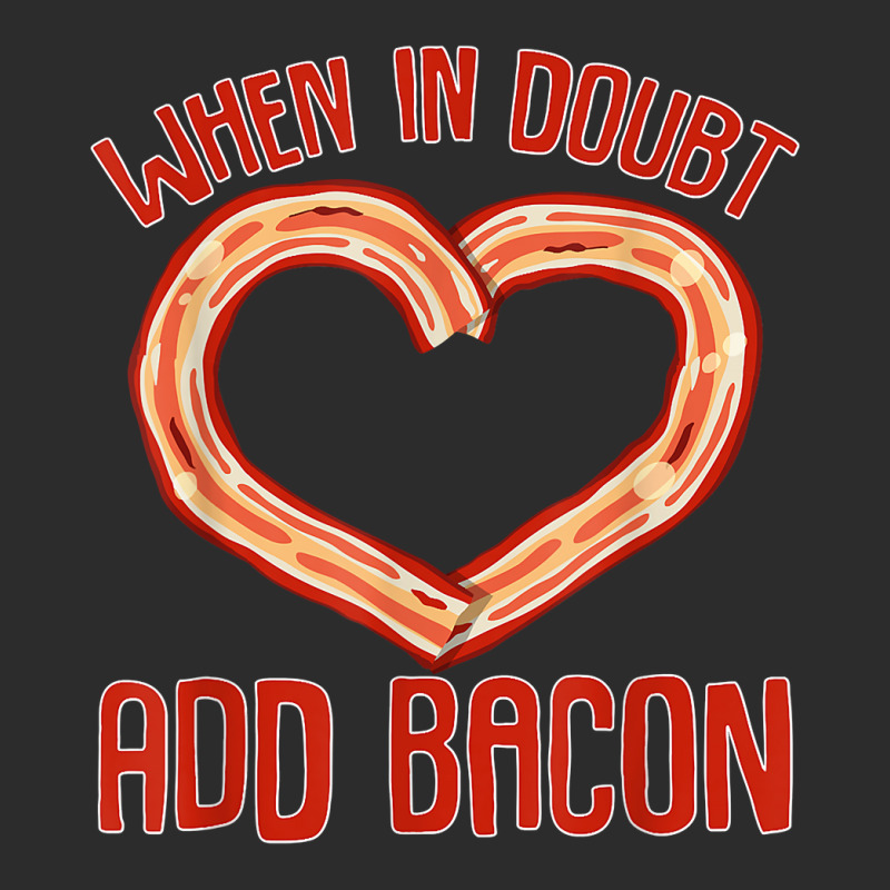 Bacon Strips Meat Food   When In Doubt, Add Bacon T Shirt Exclusive T-shirt by kamrynshut8 | Artistshot