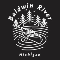 Baldwin River Michigan T Shirt T-shirt | Artistshot