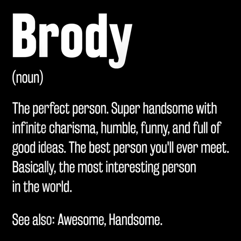 Brody Definition Funny First Name Humor Nickname T Shirt Youth Zipper Hoodie by casimircorjki0 | Artistshot