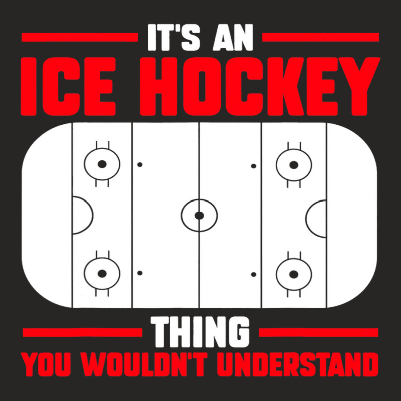 Its Ice Hockey Thing Understand Ice Hockey Game Ladies Fitted T-Shirt by AURRADILLARD | Artistshot