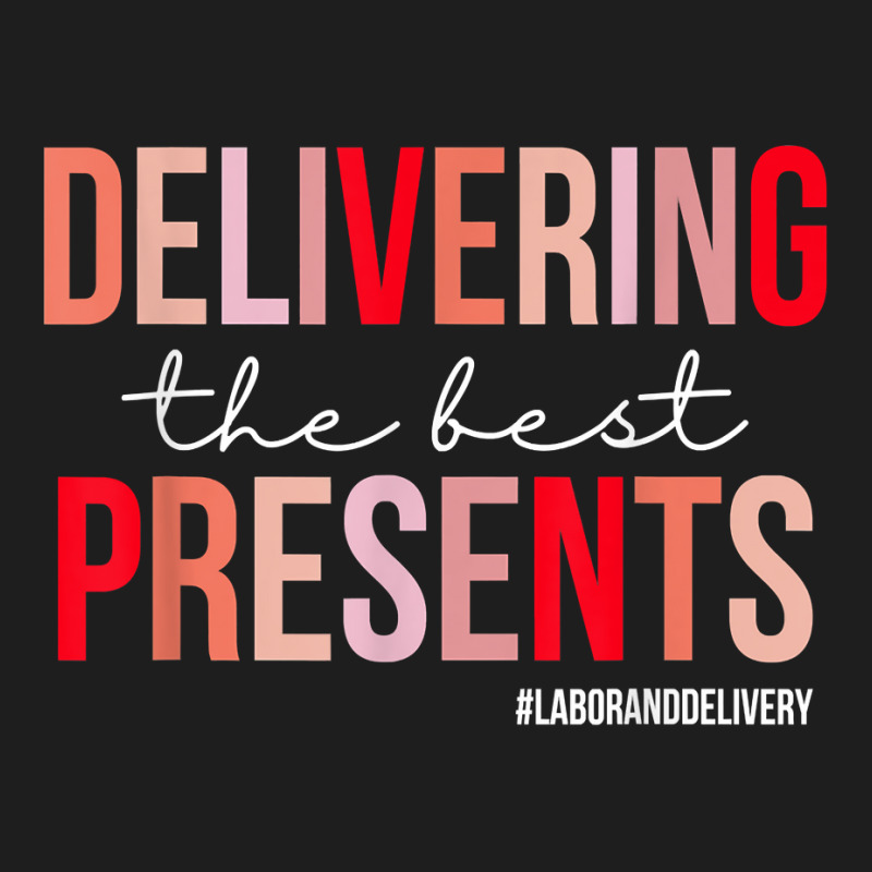 Delivering The Best Presents Funny L&d Nurse Valentines T Shirt Classic T-shirt by kamrynshut8 | Artistshot