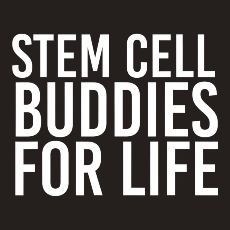 Stem Cell Buddies For Life Transplant Survivor Tank Top | Artistshot