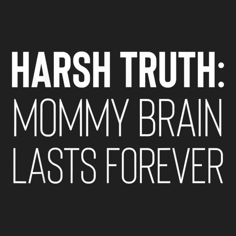 Funny Mommy Brain Lasts Forever Motherhood Pregnancy Kids T Shirt T-shirt | Artistshot