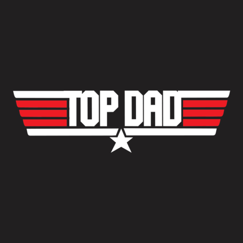 Top Dad T-shirt | Artistshot