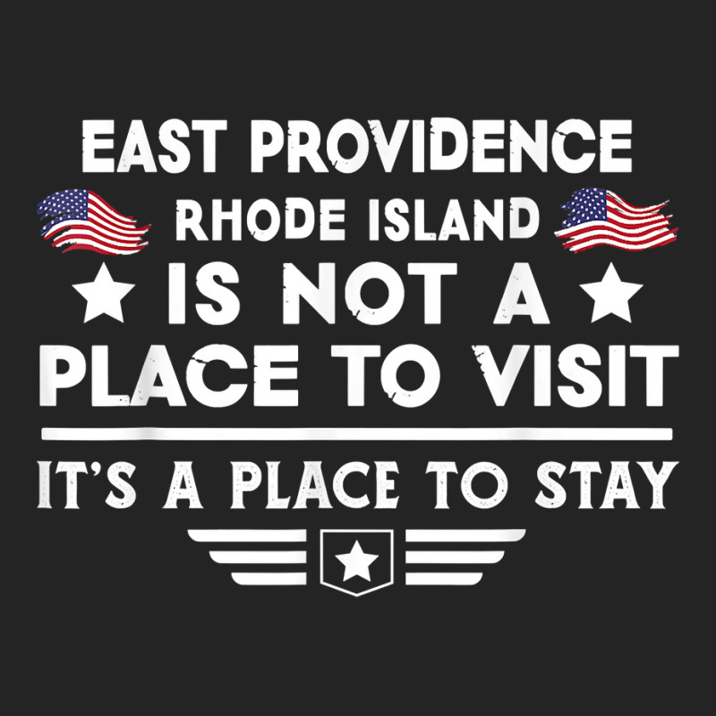 East Providence Rhode Island To Stay Usa Town Home City T Shirt 3/4 Sleeve Shirt by hoasantiaz | Artistshot