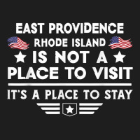 East Providence Rhode Island To Stay Usa Town Home City T Shirt Classic T-shirt | Artistshot