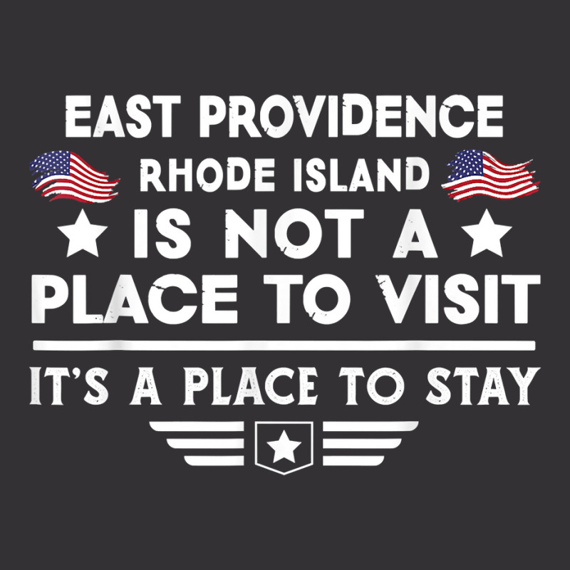 East Providence Rhode Island To Stay Usa Town Home City T Shirt Vintage Hoodie by hoasantiaz | Artistshot