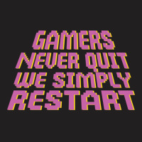 Gamers Never Quit We Simply Restart Nature T-shirt | Artistshot