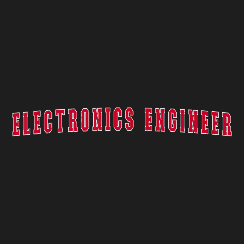 Electronics Engineer T Shirt Classic T-shirt by hoasantiaz | Artistshot