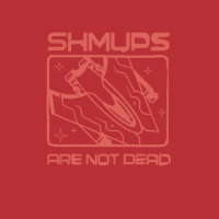 Shmups Are Not Dead Tumblr T-shirt | Artistshot