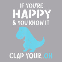 Rex If You're Happy And You Know I Clap Your Oh Dino Youth 3/4 Sleeve | Artistshot