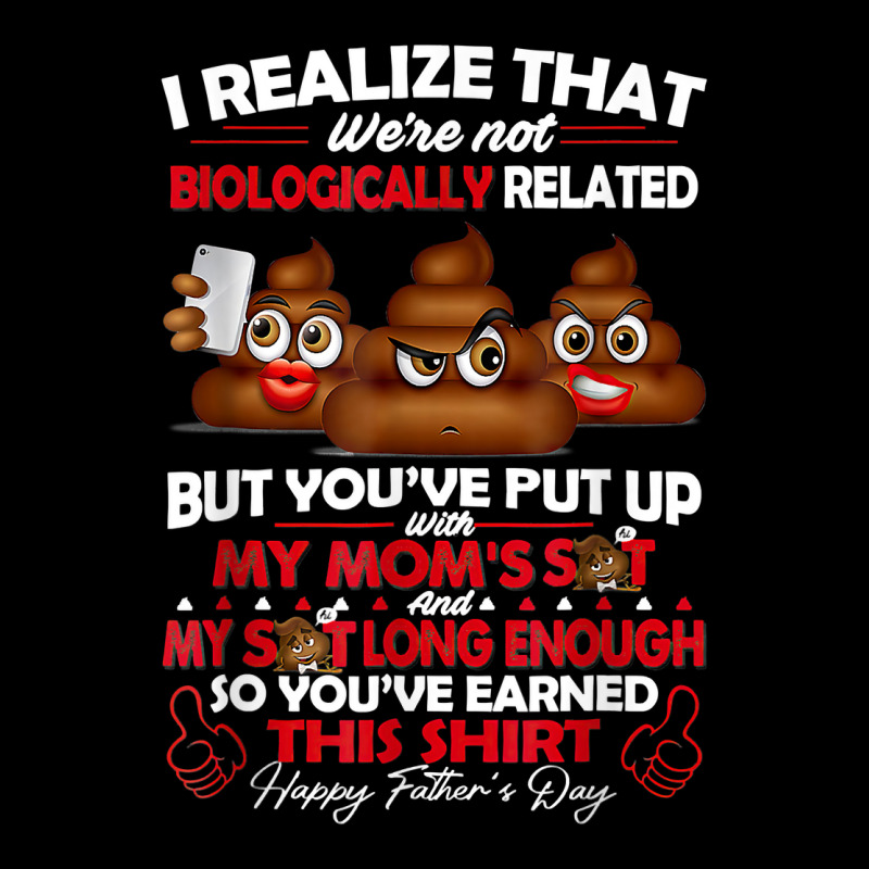 I Realize That We're Not Biologically Related Father's Day T Shirt Pocket T-Shirt by delredske | Artistshot