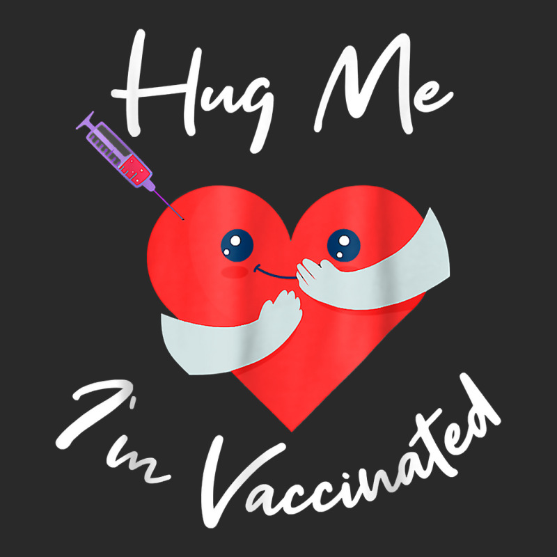 Hug Me Im Vaccinated Valentines Day Heart For Men Women T Shirt Printed hat by pearleql2katnik | Artistshot