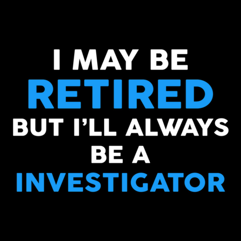 I May Be Retired But I'll Always Be A Investigator Cropped Sweater by JustinParkerLaGra | Artistshot