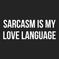 Sarcasm Is My Love Language 3/4 Sleeve Shirt | Artistshot