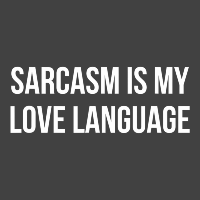 Sarcasm Is My Love Language Vintage T-Shirt by longho | Artistshot