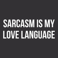 Sarcasm Is My Love Language Vintage Hoodie And Short Set | Artistshot