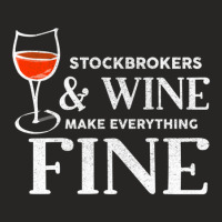 Stockbrokers And Wine Make Everything Fine Shirt Stockbroker Ladies Fitted T-shirt | Artistshot