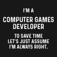 I'm A Computer Games Developer To Save Time Let's Just Assume I'm Alwa Flannel Shirt | Artistshot