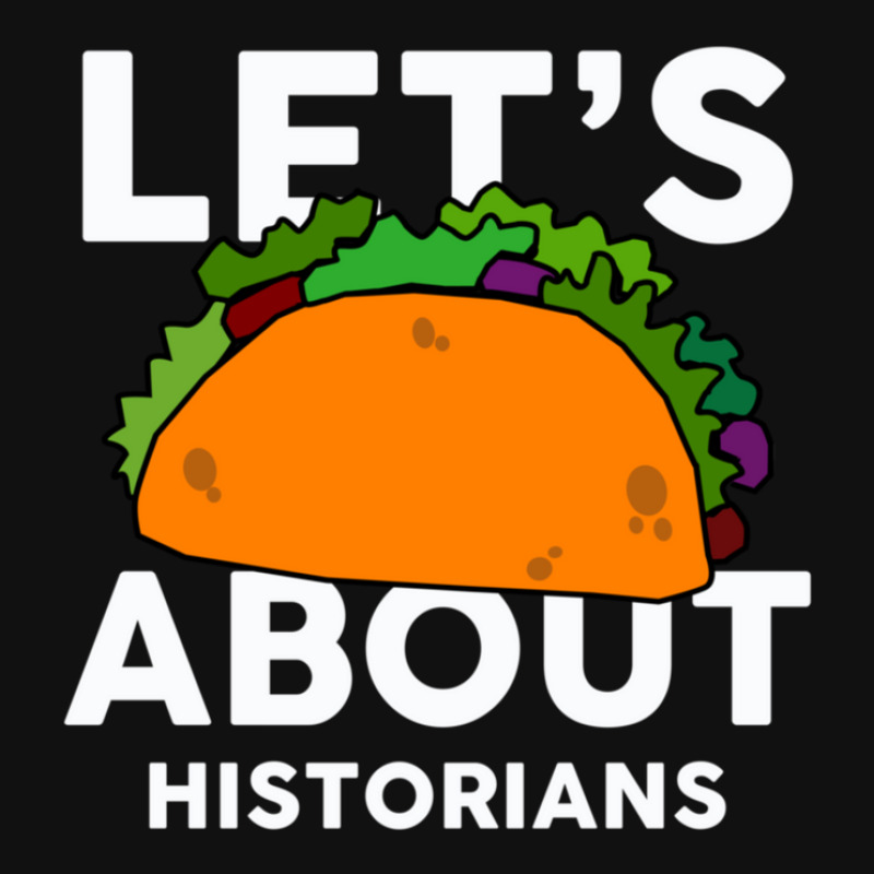 Let's Taco About Historians  For Historian Iphone 13 Case | Artistshot