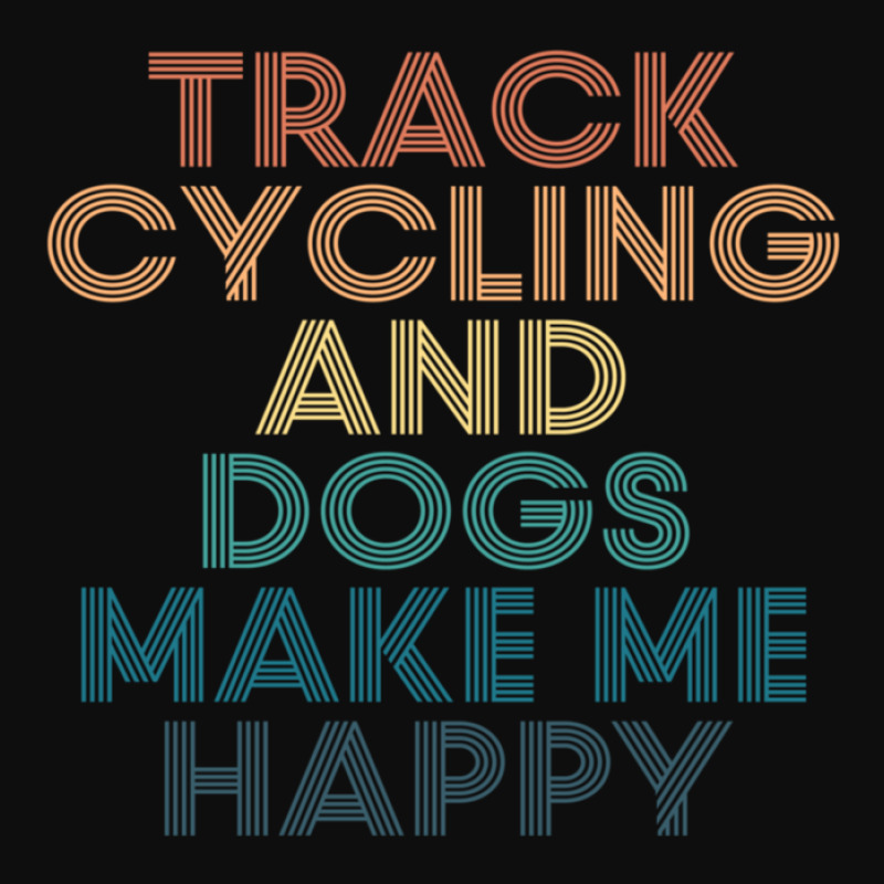 Track Cycling And Dogs Make Me Happy Gift For Track Cycling & Dogs Fan Crop Top by DiannaJaneWard | Artistshot