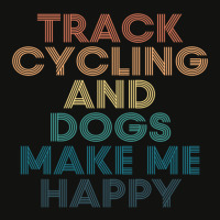 Track Cycling And Dogs Make Me Happy Gift For Track Cycling & Dogs Fan Scorecard Crop Tee | Artistshot