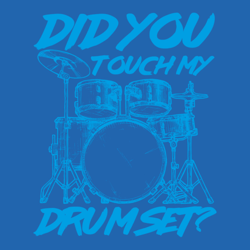 Did You Touch My Drum Set Pocket T-shirt | Artistshot