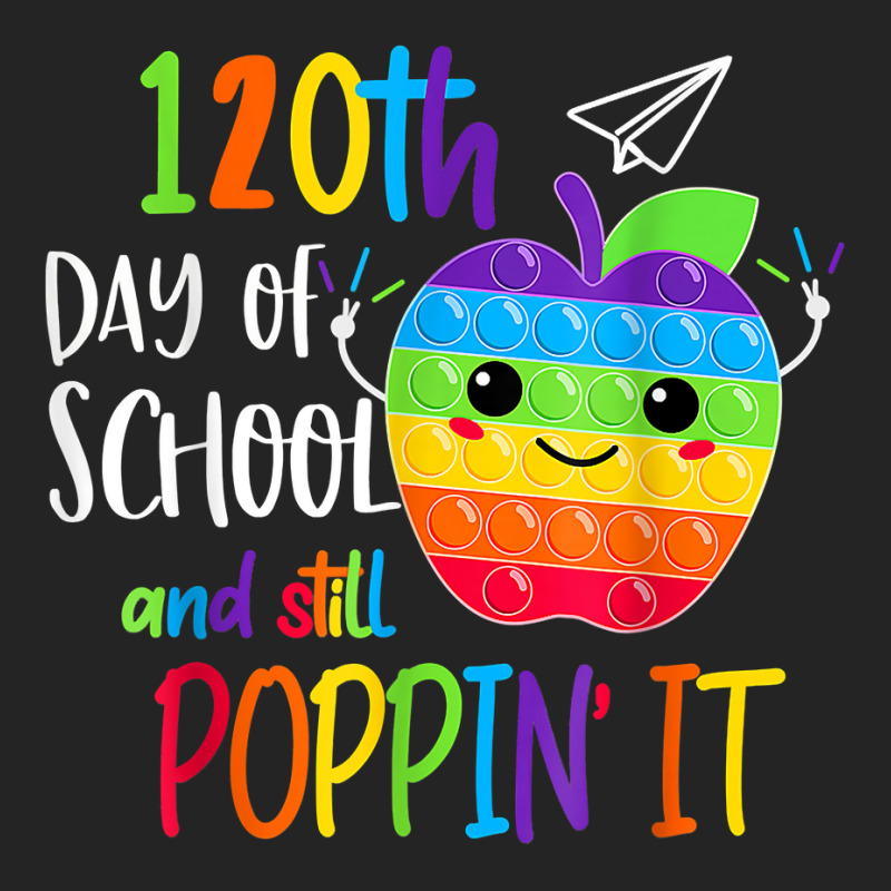 Happy 120th Day Of School And Still Poppin 120th Day Pop It T Shirt 3/4 Sleeve Shirt | Artistshot