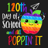 Happy 120th Day Of School And Still Poppin 120th Day Pop It T Shirt Classic T-shirt | Artistshot