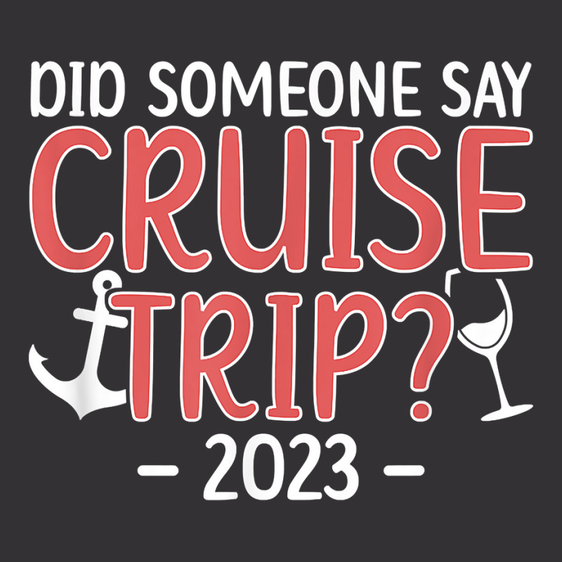 Cruise Trip 2023 Vacation Travel Cruising Trip 2023 T Shirt Vintage Hoodie | Artistshot