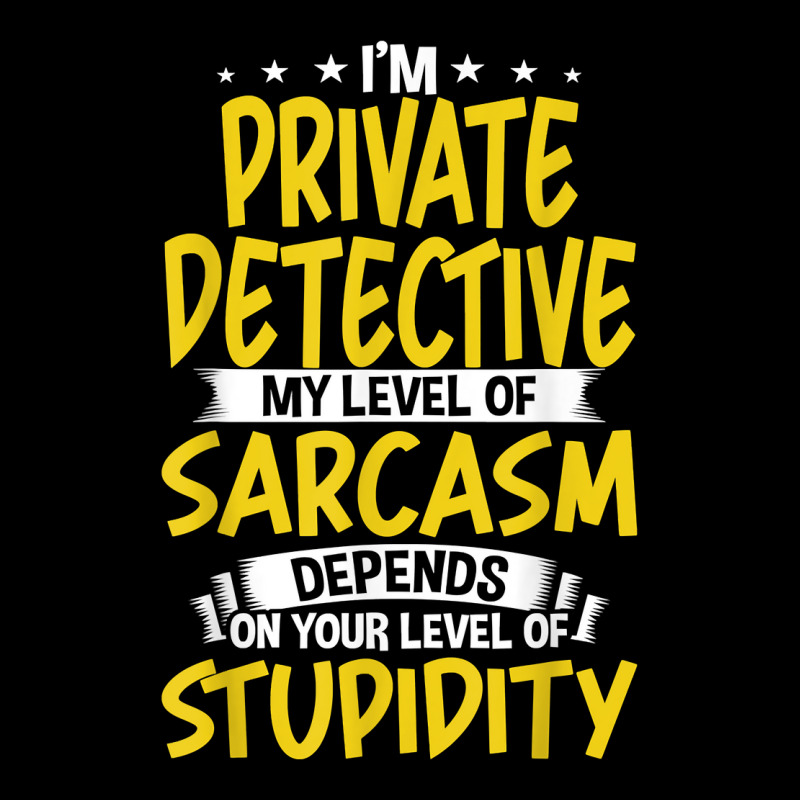 I'm Private Detective My Level Of Sarcasm T Shirt Youth Jogger by shanesxk | Artistshot