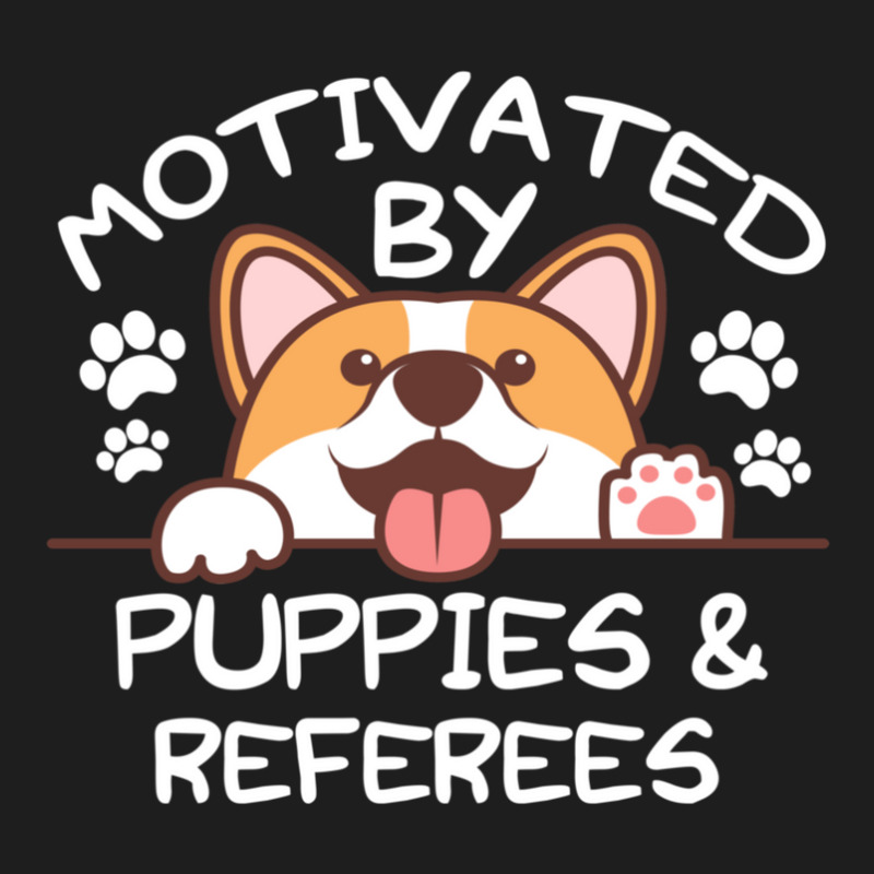 Motivated By Puppies And Referees  For Referees Classic T-shirt | Artistshot