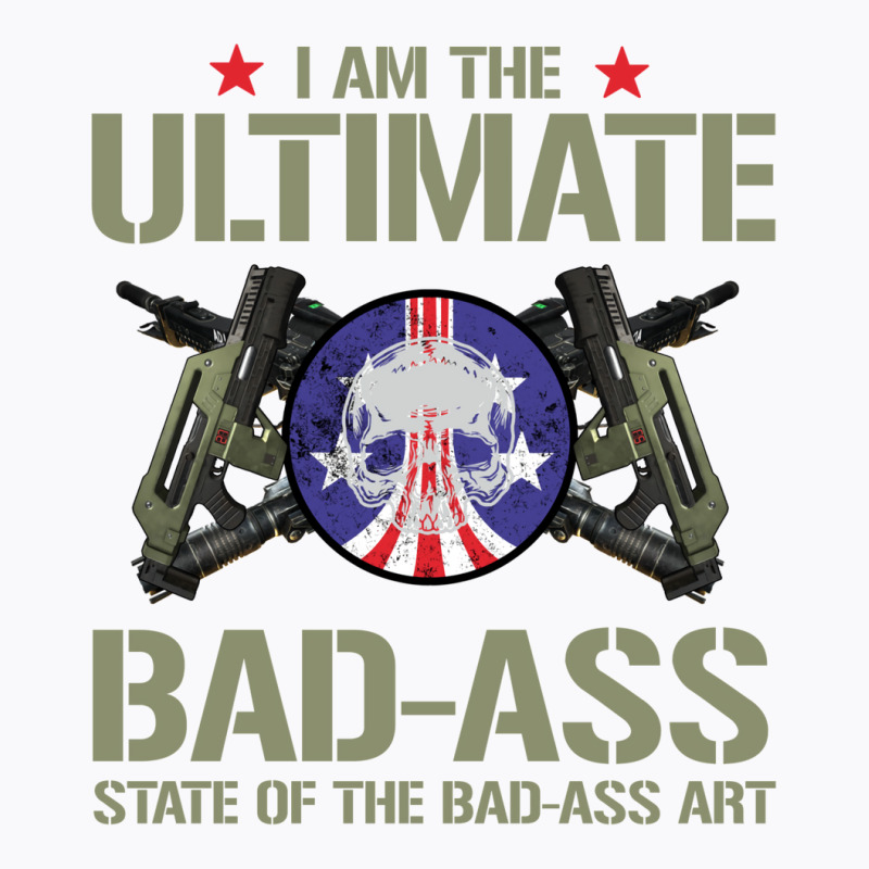 I Am The Ultimate State Of The Bad Ass Art T-Shirt by osetekodzot | Artistshot