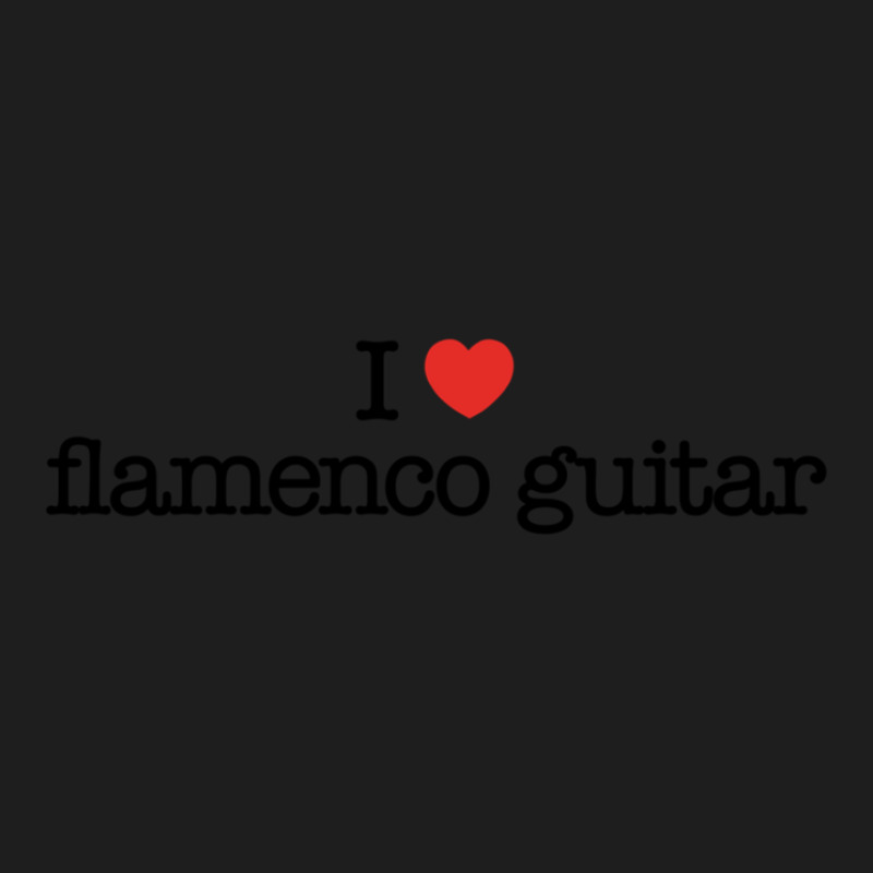 I Love Flamenco Guitar (music Instrument). Classic T-shirt by FranklinTepper1 | Artistshot