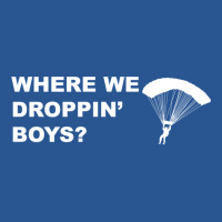 Where We Droppin' Boys T-shirt | Artistshot