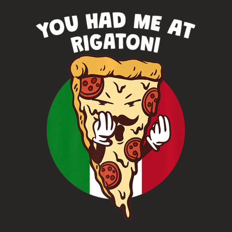 You Had Me At Rigatoni Italian Humor Italy Food Ladies Fitted T-Shirt by tiennguyen | Artistshot