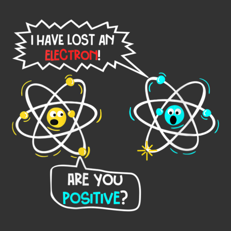 Womens I Lost An Electron. Are You Positive Science Chemistry Joke V-n Baby Bodysuit by tintruong | Artistshot