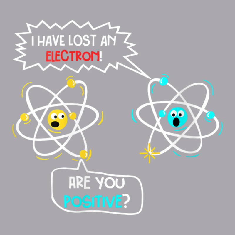 Womens I Lost An Electron. Are You Positive Science Chemistry Joke V-n Youth 3/4 Sleeve by tintruong | Artistshot