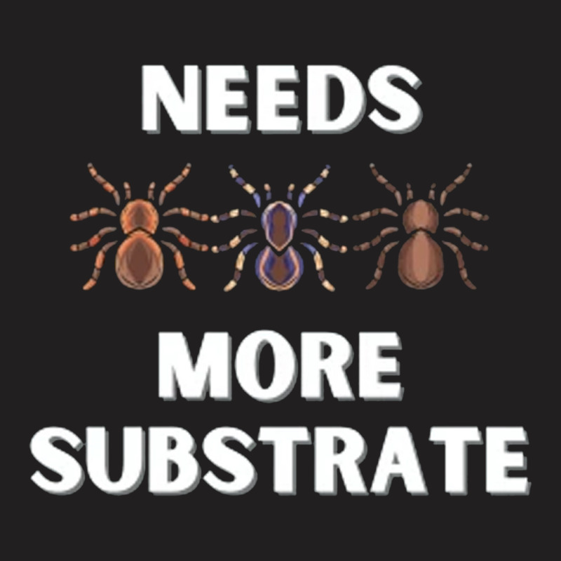 Awesome Needs More Substrate T-shirt | Artistshot