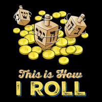 Funny This Is How I Roll  Jewish Hanukkah Dreidel Long Sleeve Shirts | Artistshot